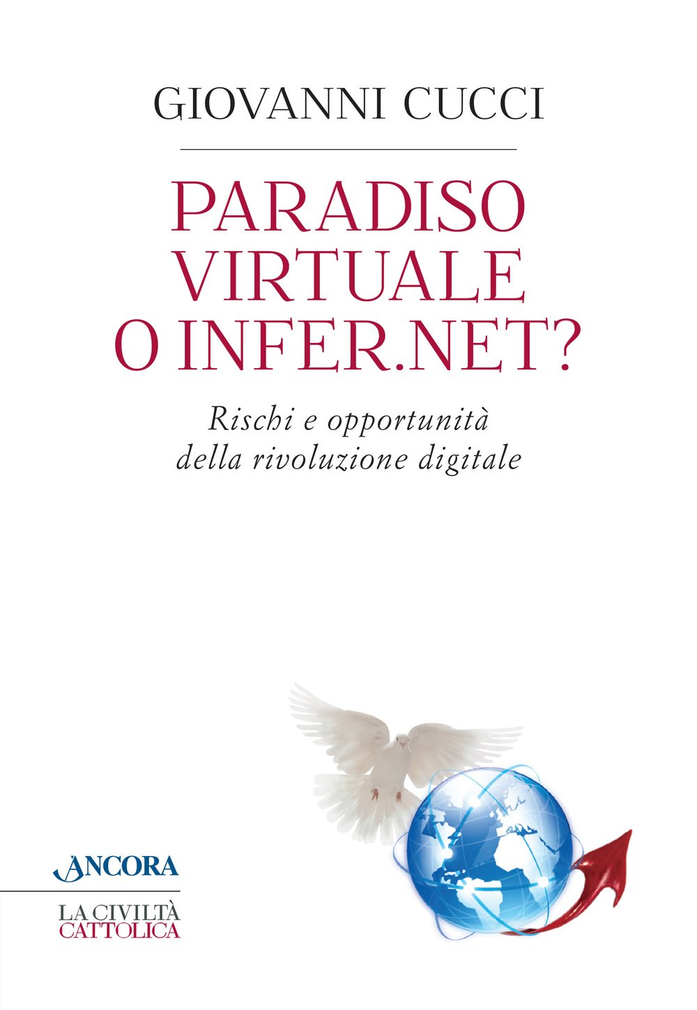Paradiso virtuale o infer.net? Rischi e opportunità della rivoluzione digitale book