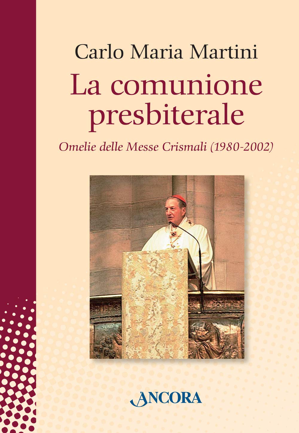 La comunione presbiterale. Omelie delle messe crismali (1980-2002) (In cammino) Religion & Esotericism