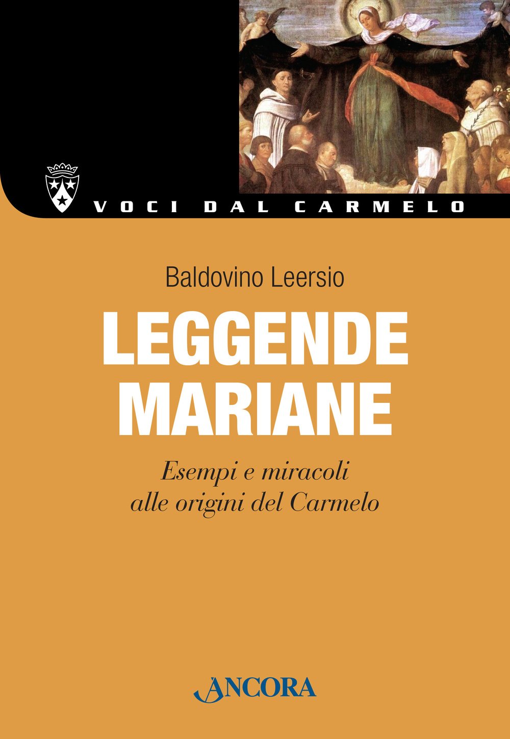 Leggende mariane. Esempi e miracoli alle origini del Carmelo Religion & Esotericism