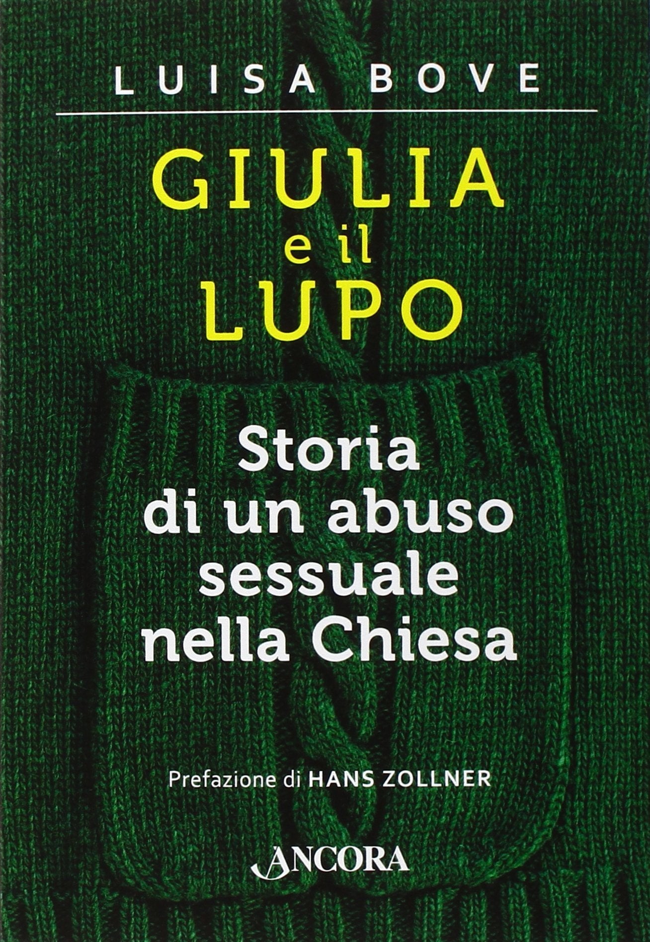 Giulia e il lupo. Storia di un abuso sessuale nella Chiesa book