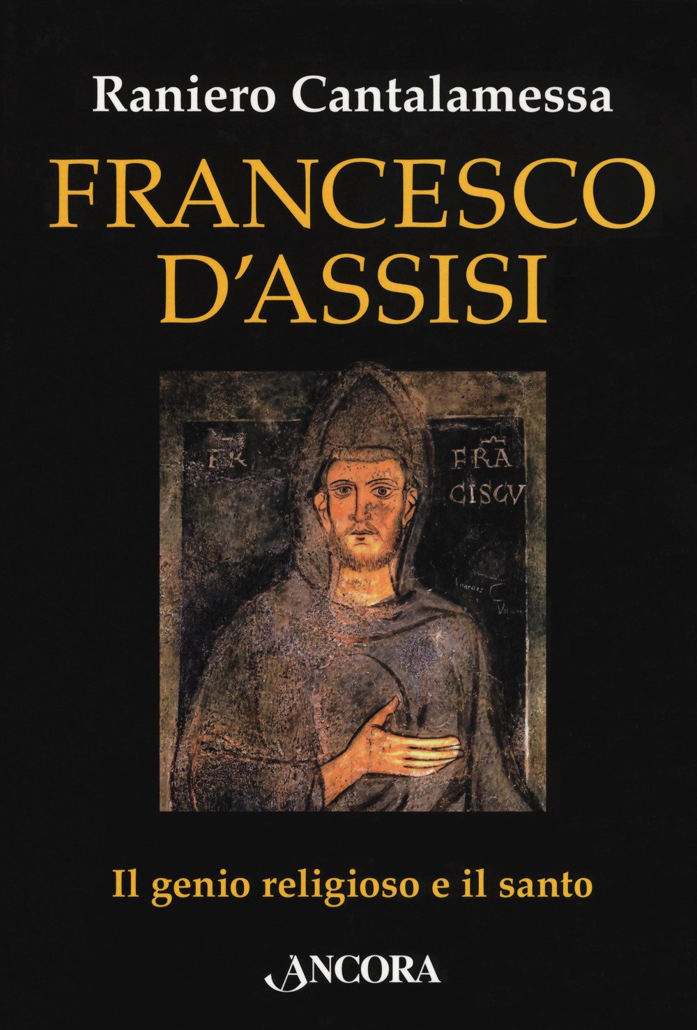 Francesco d'Assisi. Il genio religioso e il santo Religion & Esotericism