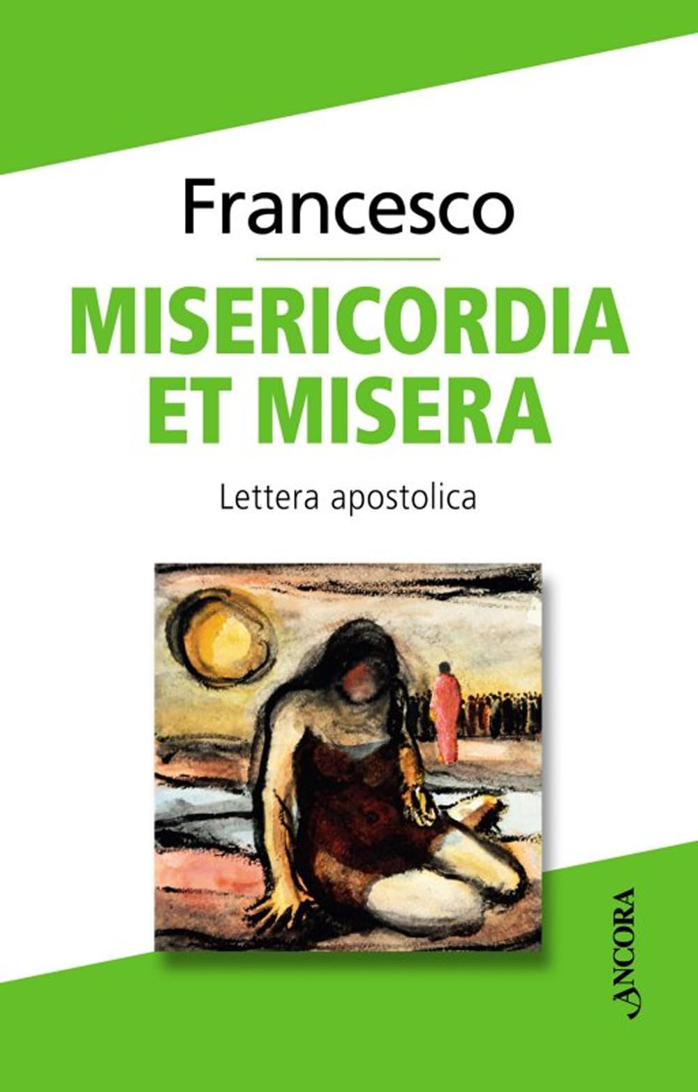 Misericordia et misera. Lettera apostolica a conclusione del Giubileo straordinario della misericordia book