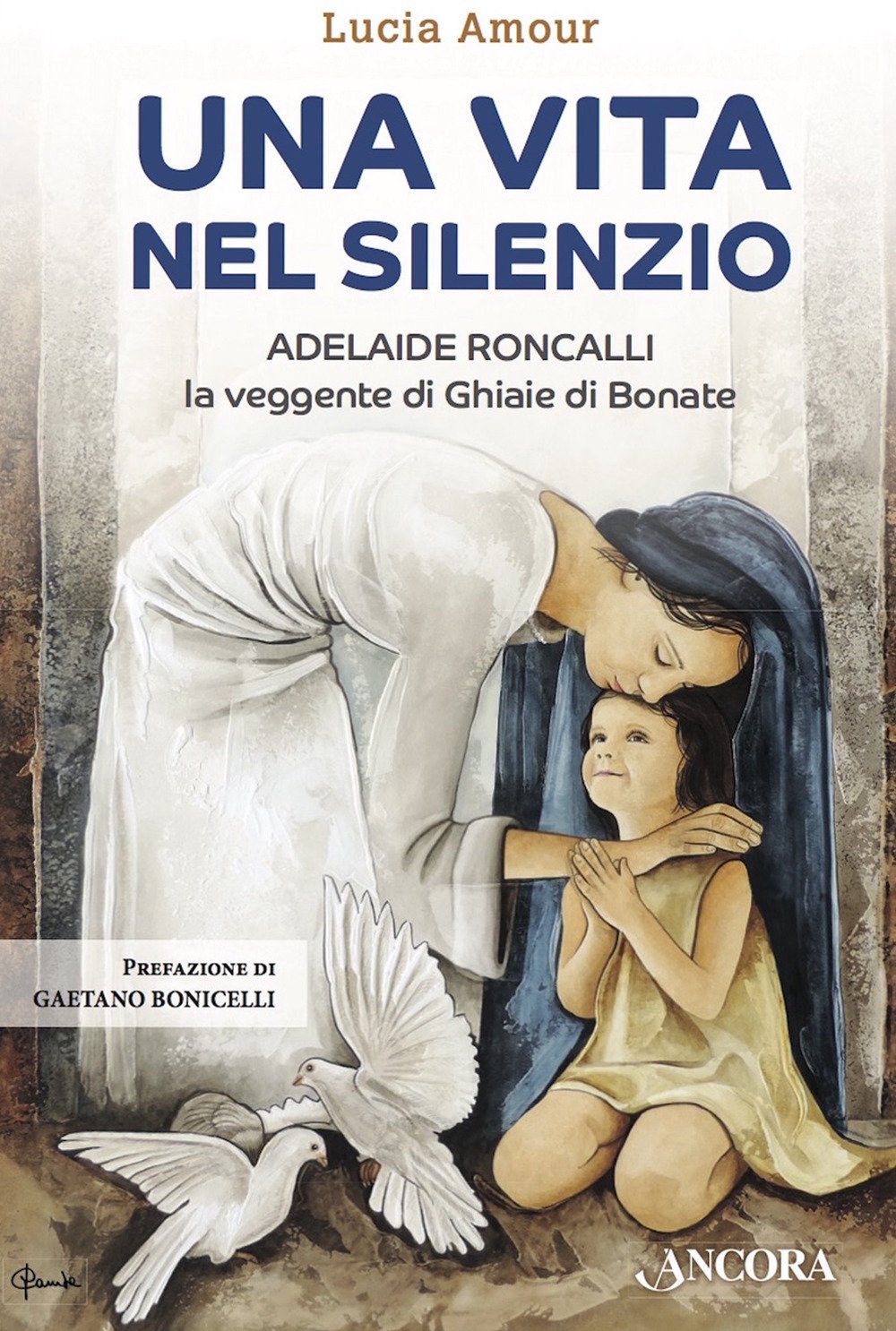 Una vita nel silenzio. Adelaide Roncalli, la veggente delle Ghiaie di Bonate Politics & History