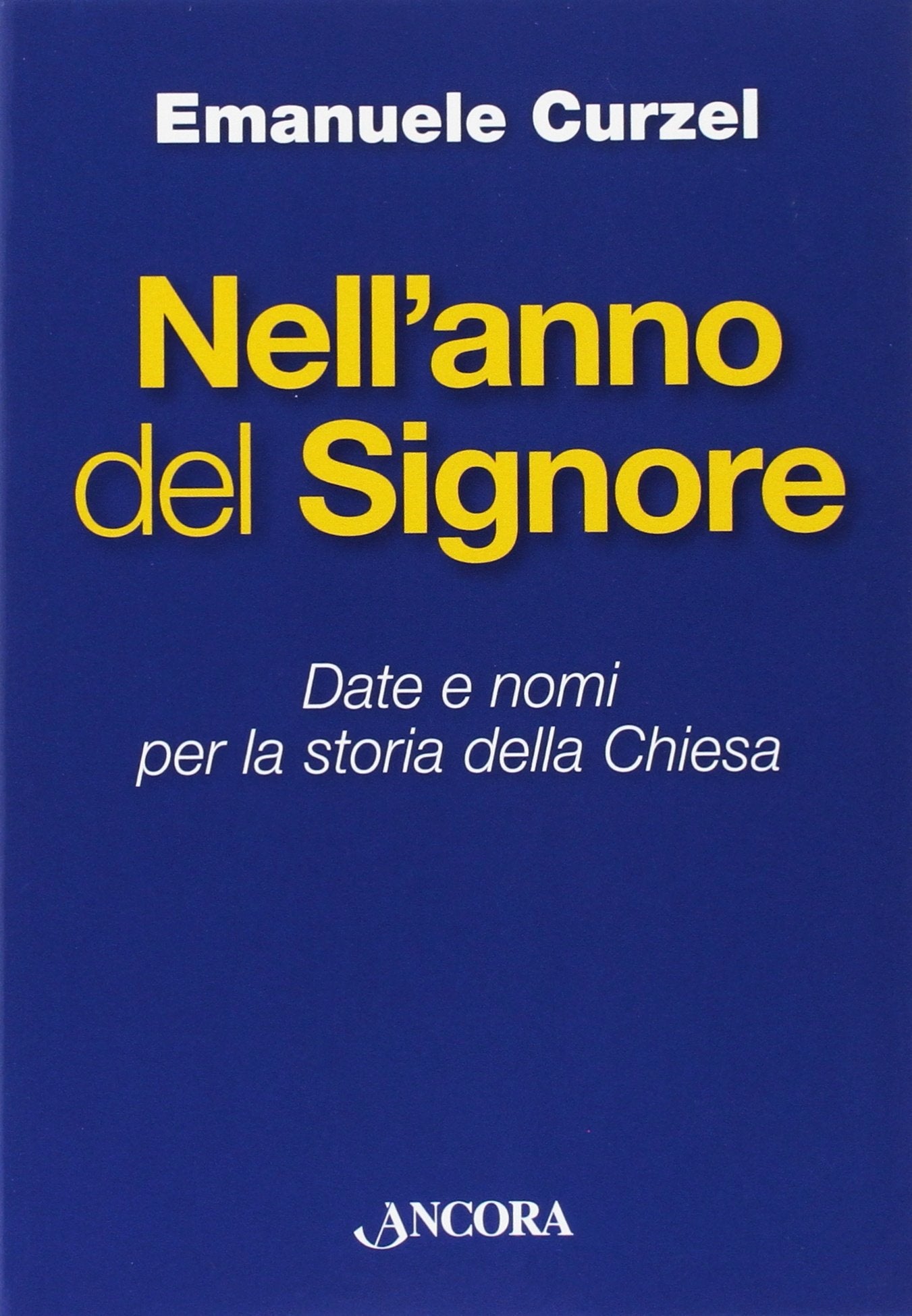 Nell'anno del Signore. Date e nomi per la storia della Chiesa book