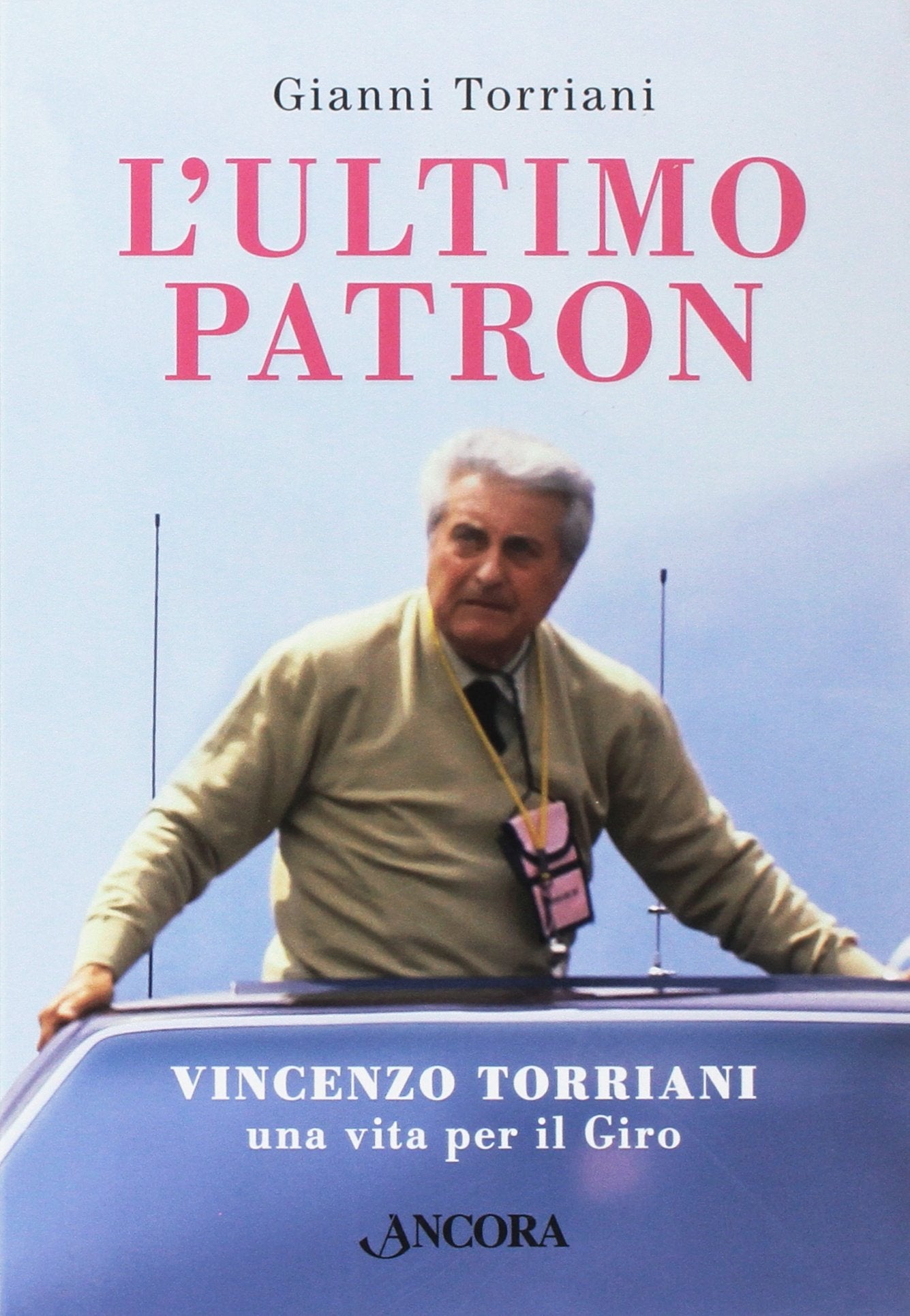 L' ultimo patron. Vincenzo Torriani, una vita per il Giro Sports