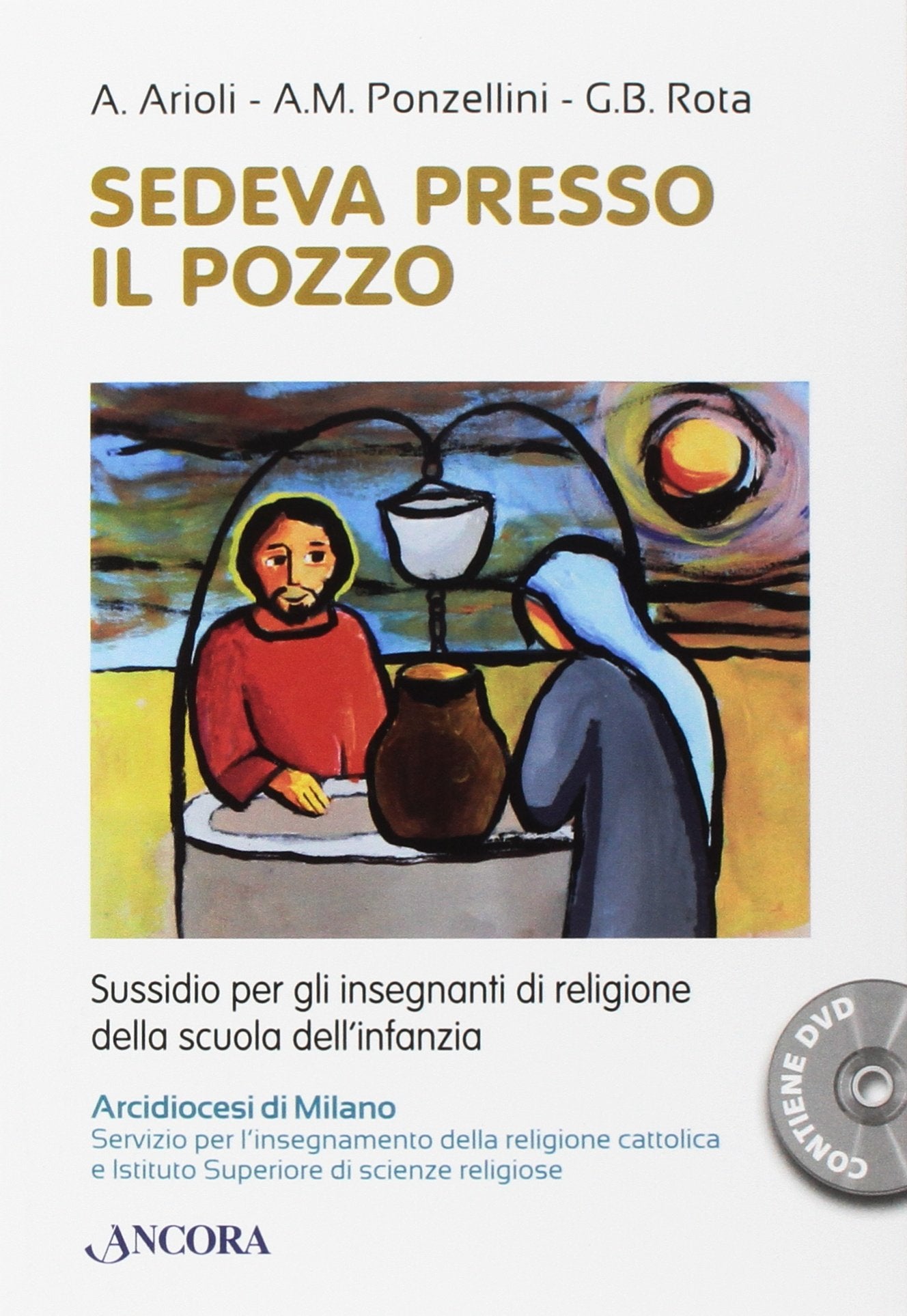 Sedeva presso il pozzo. Sussidio per gli insegnanti di religione della scuola dell'infanzia Religion & Esotericism