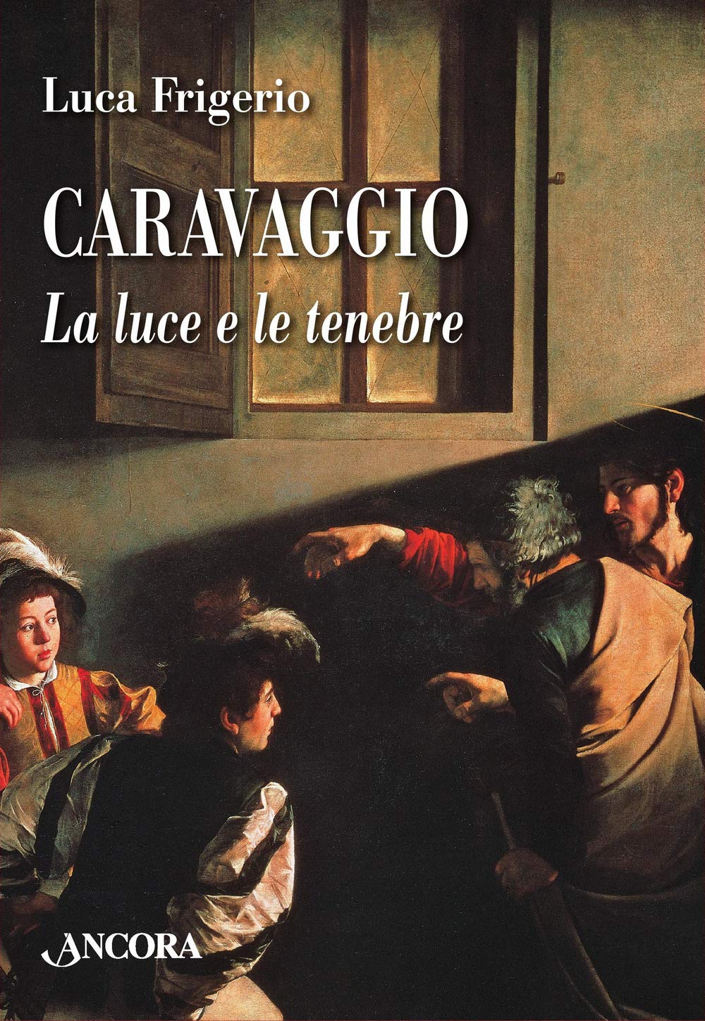 Caravaggio. La luce e le tenebre (Tra arte e teologia) Film, Art & Culture