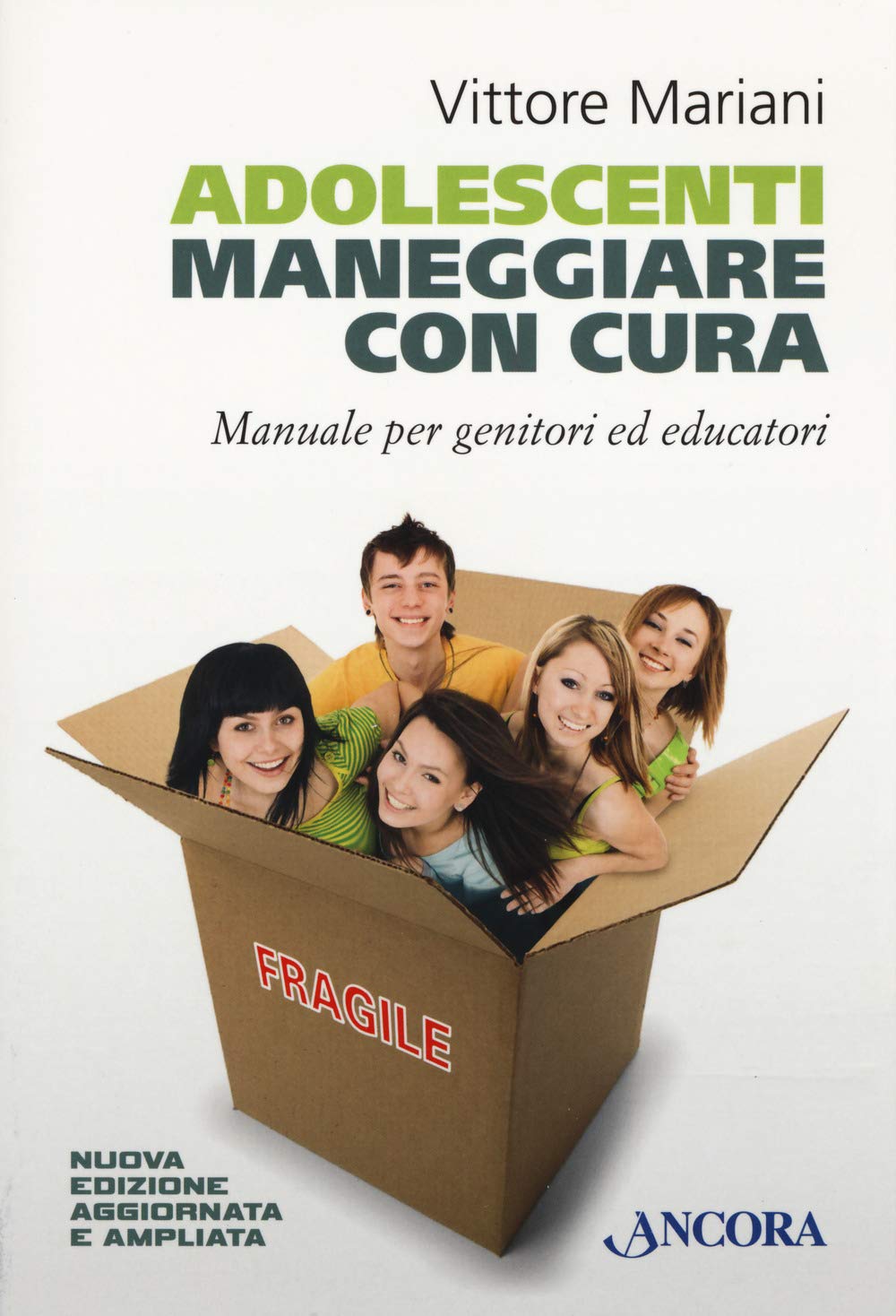 Adolescenti. Maneggiare con cura. Manuale per genitori ed educatori book