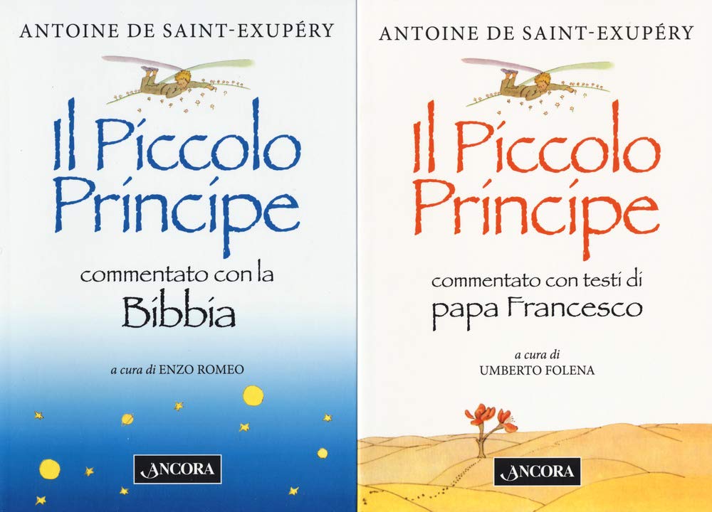 Il Vangelo del Piccolo Principe: Il Piccolo Principe commentato con la Bibbia-Il Piccolo Principe commentato con i testi di papa Francesco book