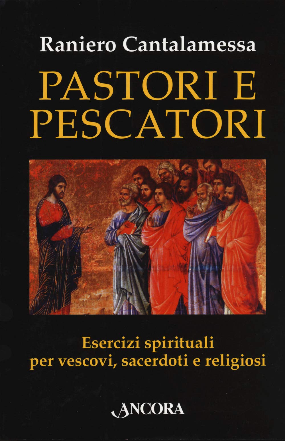 Pastori e pescatori. Esercizi spirituali per vescovi, sacerdoti e religiosi book