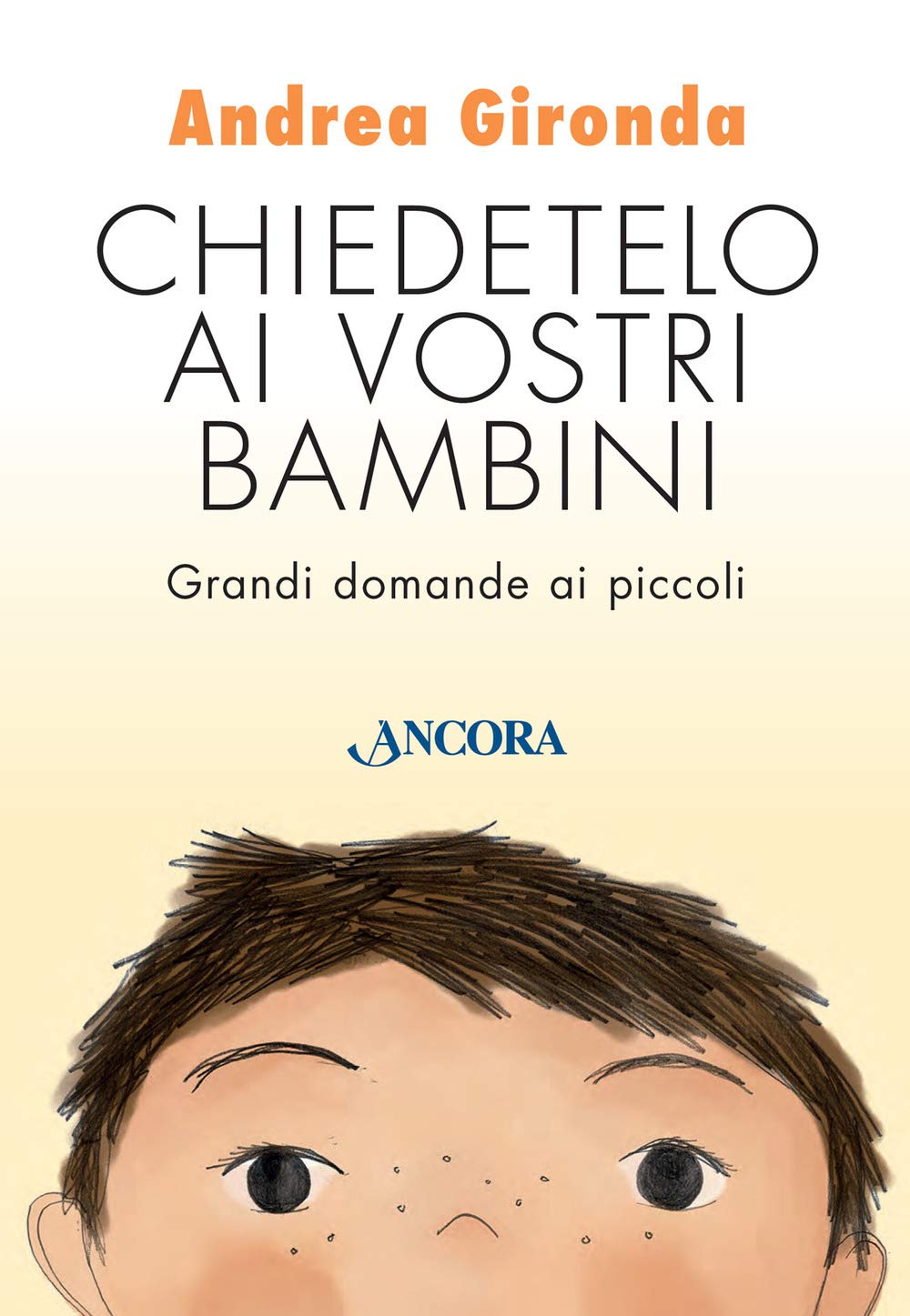 Chiedetelo ai vostri bambini. Grandi domande ai piccoli Psychology