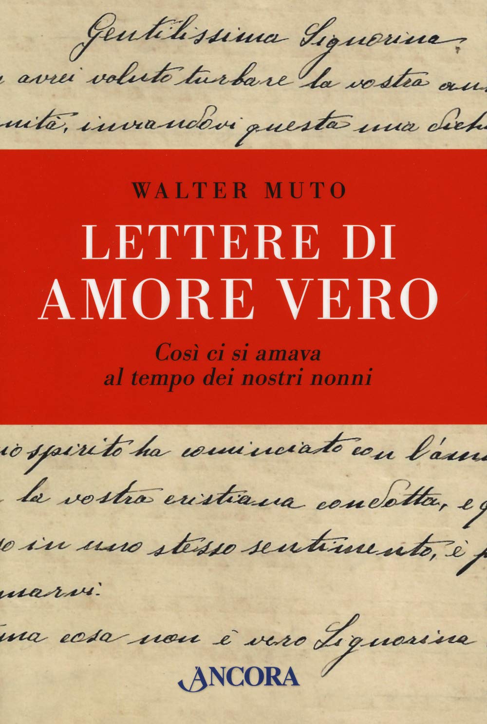Lettere di amore vero cosi ci si amava al tempo dei nostri nonni Essays & Short Stories