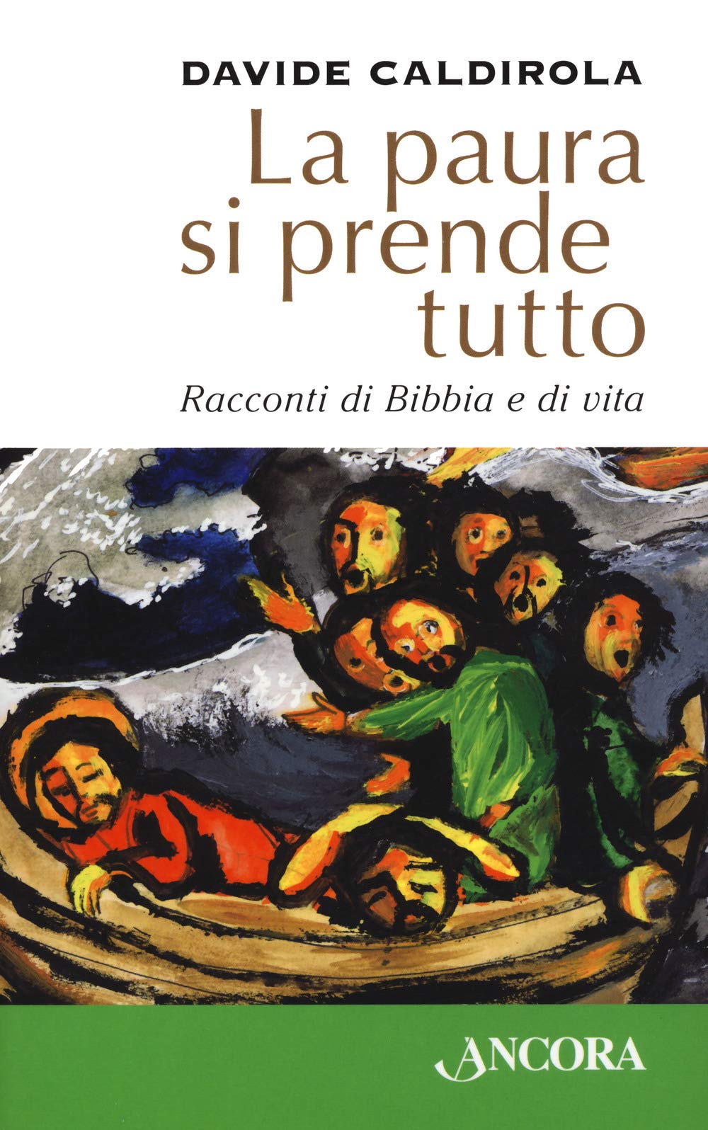 La paura si prende tutto. Racconti di Bibbia e di vita Religion & Esotericism