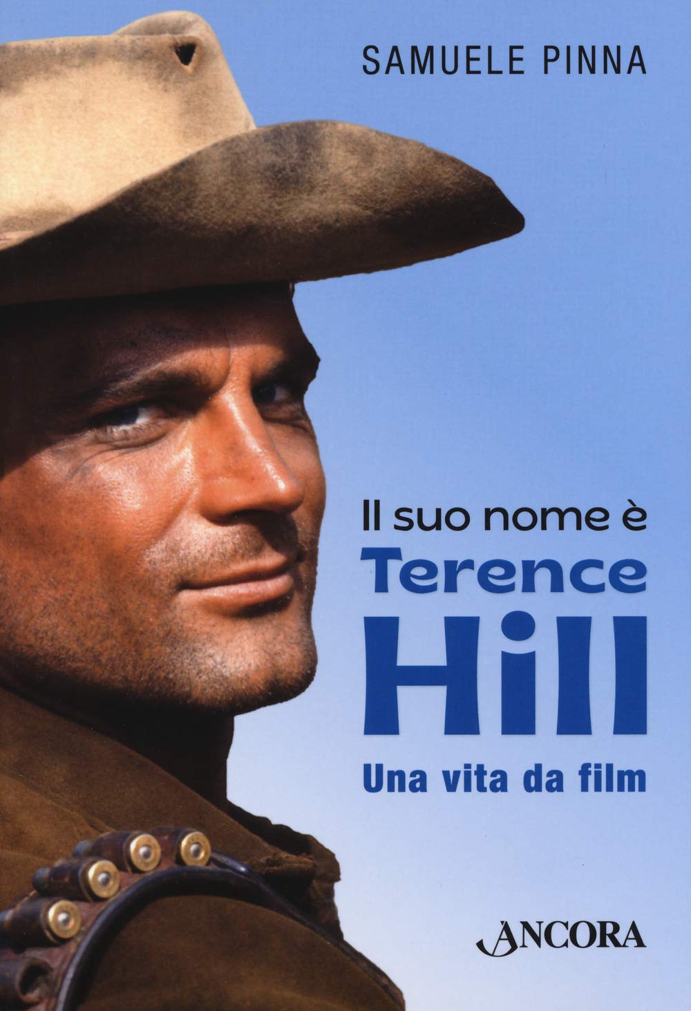 Il suo nome è Terence Hill. Una vita da film book