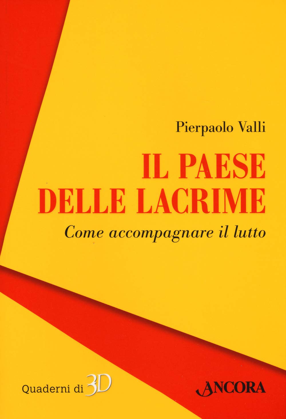 Il paese delle lacrime. Come accompagnare il lutto book