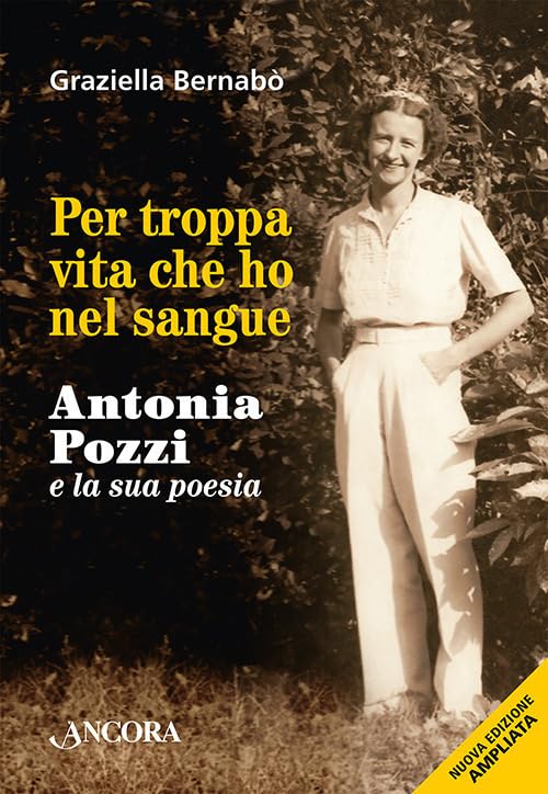 Per troppa vita che ho nel sangue. Antonia Pozzi e la sua poesia Contemporary literature