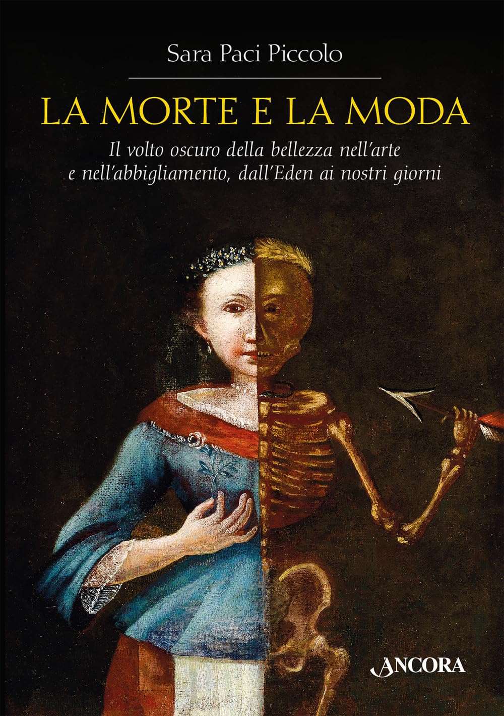 La morte e la moda. Il volto oscuro della bellezza nell'arte e nell'abbigliamento, dall'Eden ai nostri giorni book
