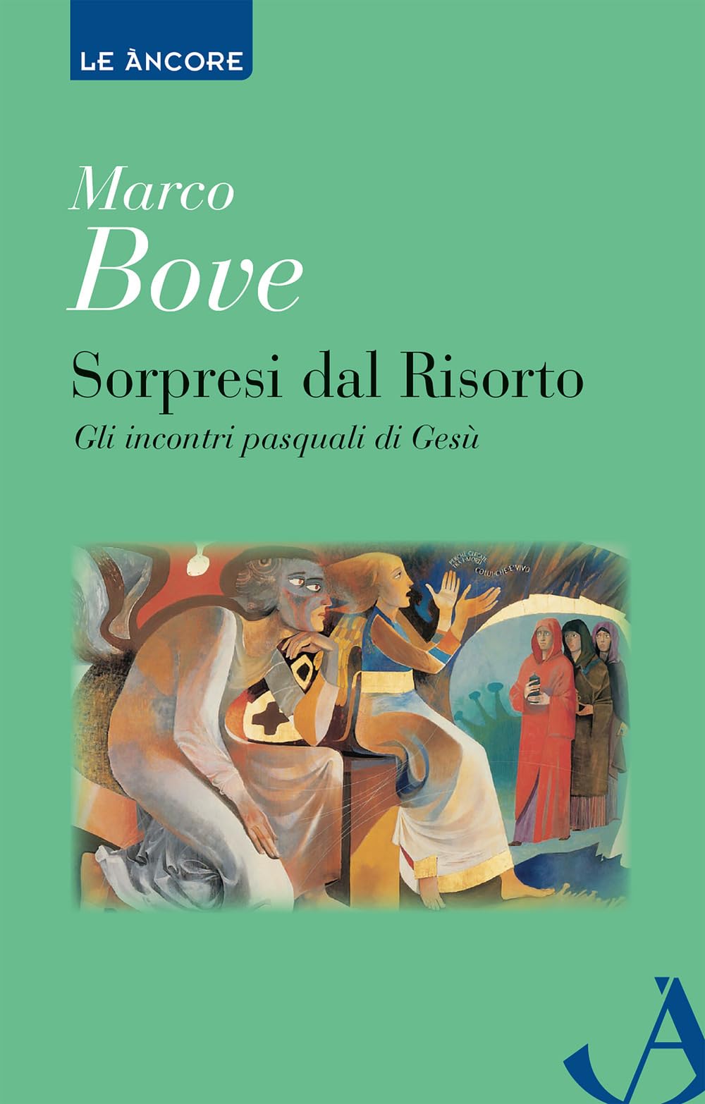 Sorpresi dal Risorto. Gli incontri pasquali di Gesù (Le ancore) Religion & Esotericism