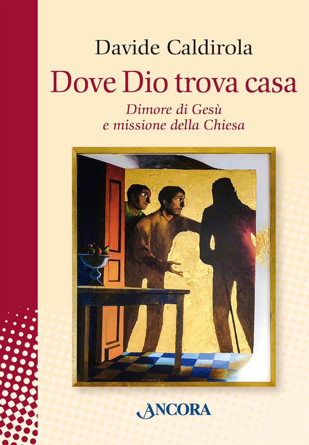 Dove Dio trova casa. Dimore di Gesù e missione della Chiesa book