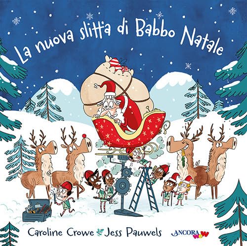 La nuova slitta di Babbo Natale. Ediz. a colori (ÀncoraWow) Children's books