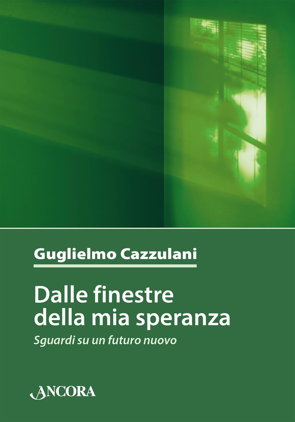 Dalle finestre della mia speranza. Sguardi su un futuro nuovo Religion & Esotericism