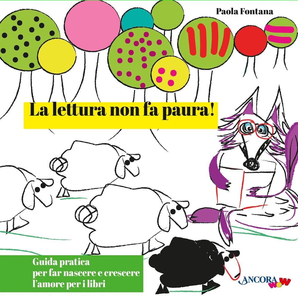 La lettura non fa paura! Guida pratica per far nascere e crescere l'amore per i libri. Ediz. illustrata book