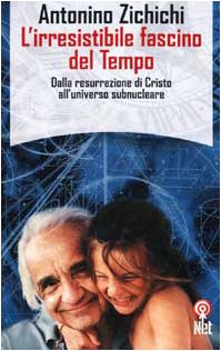 L'irresistibile fascino del tempo. Dalla resurrezione di Cristo all'universo subnucleare Professional & Reference Books