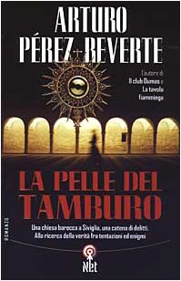 La pelle del tamburo. Una chiesa barocca a Siviglia, una catena di delitti. Alla ricerca della verità fra tentazioni ed enigmi book