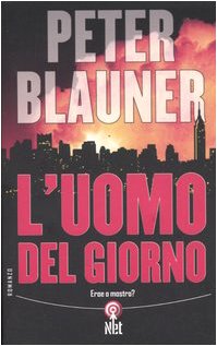 L'uomo del giorno. Eroe o mostro? (Narrativa) Contemporary literature