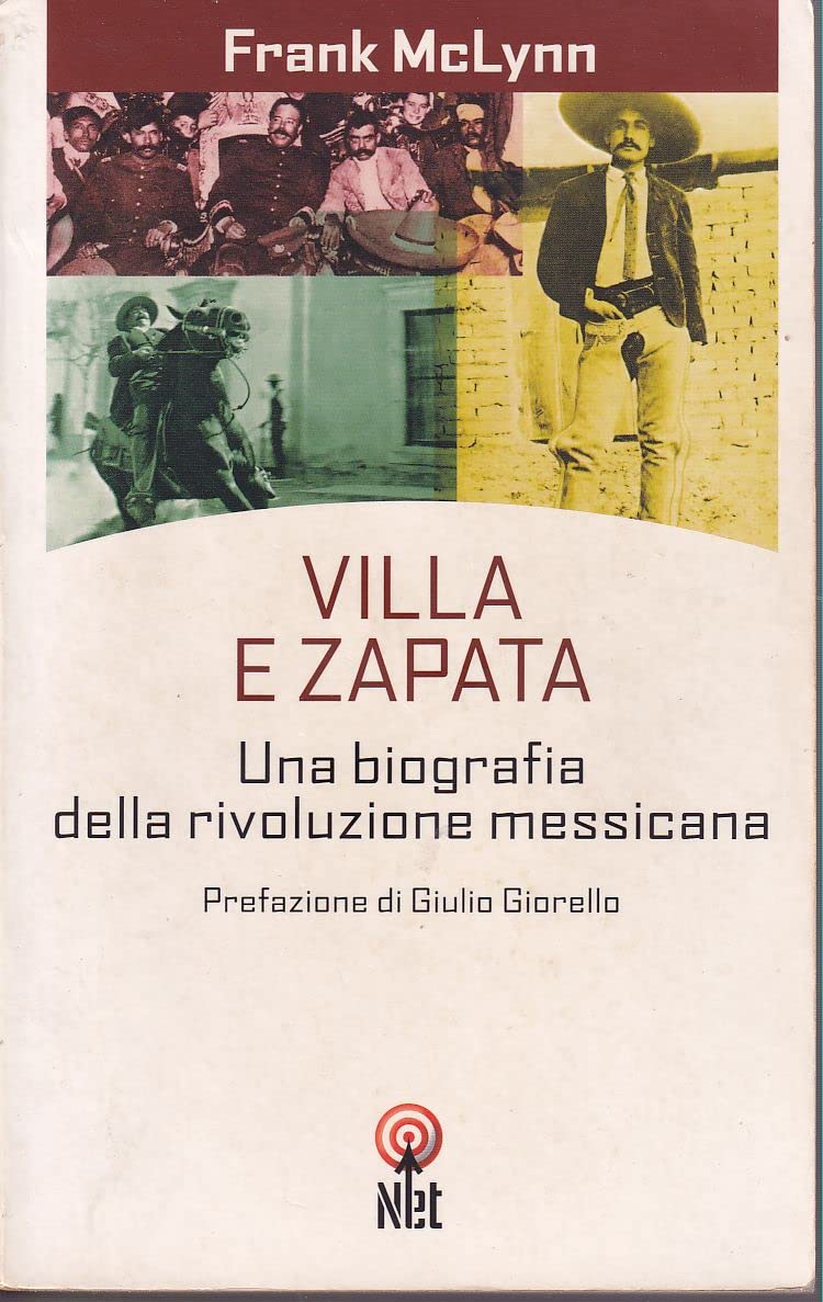 Villa e Zapata. Una biografia della rivoluzione messicana Politics & History