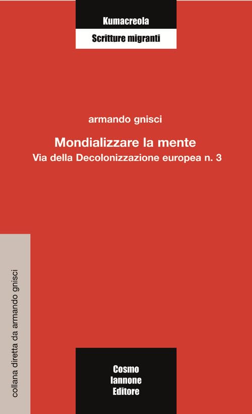 Mondializzare la mente. Via della decolonizzazione europea book