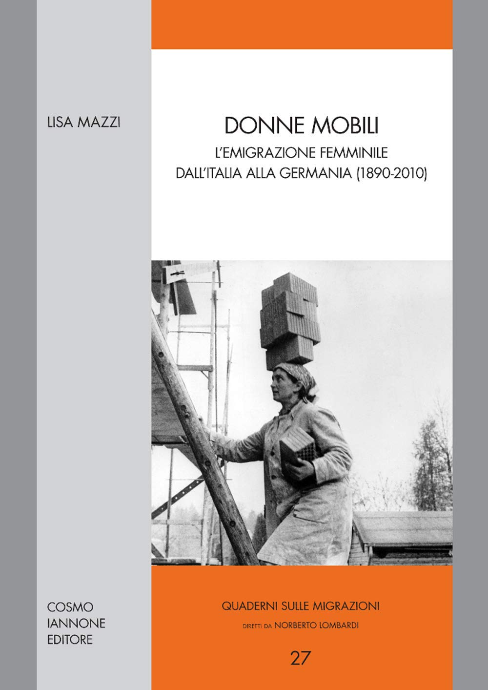 Donne mobili. L'emigrazione femminile dall'Italia alla Germania (1890-2010) book