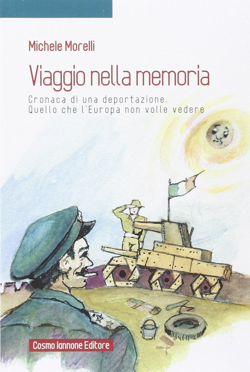 Viaggio nella memoria. Cronaca di una deportazione. Quello che l'Europa non volle vedere Historical Fiction