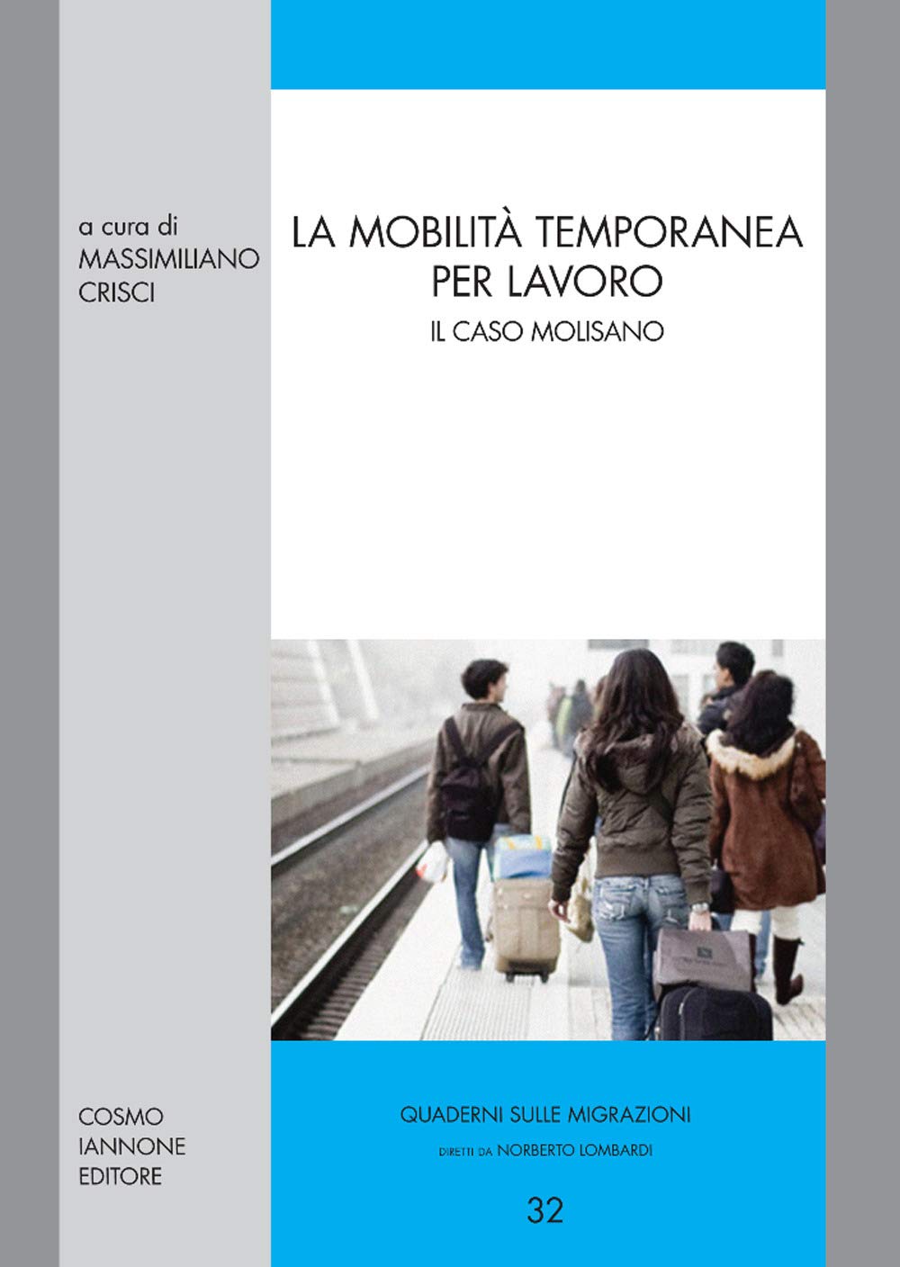La mobilità temporanea per lavoro. Il caso molisano (Quaderni sulle migrazioni) Books