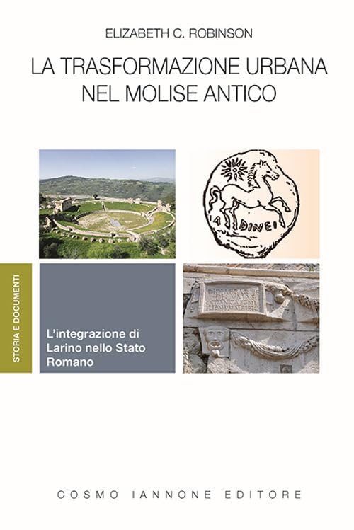 La trasformazione urbana nel Molise antico. L'integrazione di Larino nello Stato Romano book