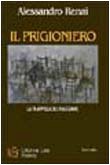 Il prigioniero. La trappola del viaggiare (Biblioteca 80. Narratori) Contemporary literature