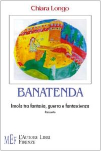 Banatenda. Imola tra fantasia, guerra e fantascienza (Biblioteca 80. Ragazzi) Novels & Short Stories