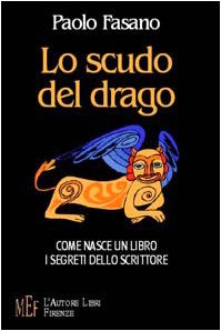Lo scudo del drago. Come nasce un libro. I segreti dello scrittore (Biblioteca 80) Contemporary literature