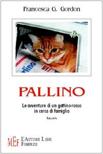 Pallino. Le avventure di un gattino rosso in cerca di famiglia (Biblioteca 80. Ragazzi) Novels & Short Stories