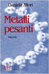Metalli pesanti (Biblioteca 80. Narratori) Contemporary literature
