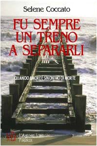 Fu sempre un treno a separarli. Quando amore è sinonimo di morte (Biblioteca 80. Narratori) Contemporary literature