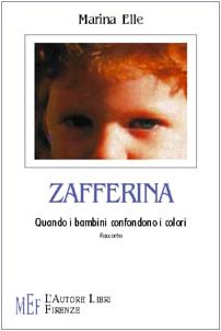 Zafferina. Quando i bambini confondono i colori (Biblioteca 80. Ragazzi) Novels & Short Stories