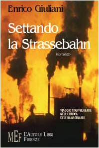 Settando la Strassebahn. Viaggio stravolgente nell'Europa dell'immaginario (Biblioteca 80. Narratori) Contemporary literature