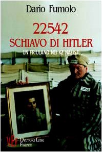 22542 schiavo di Hitler. Un friulano nei KZ nazisti (Biblioteca 80. Narratori) Contemporary literature Books