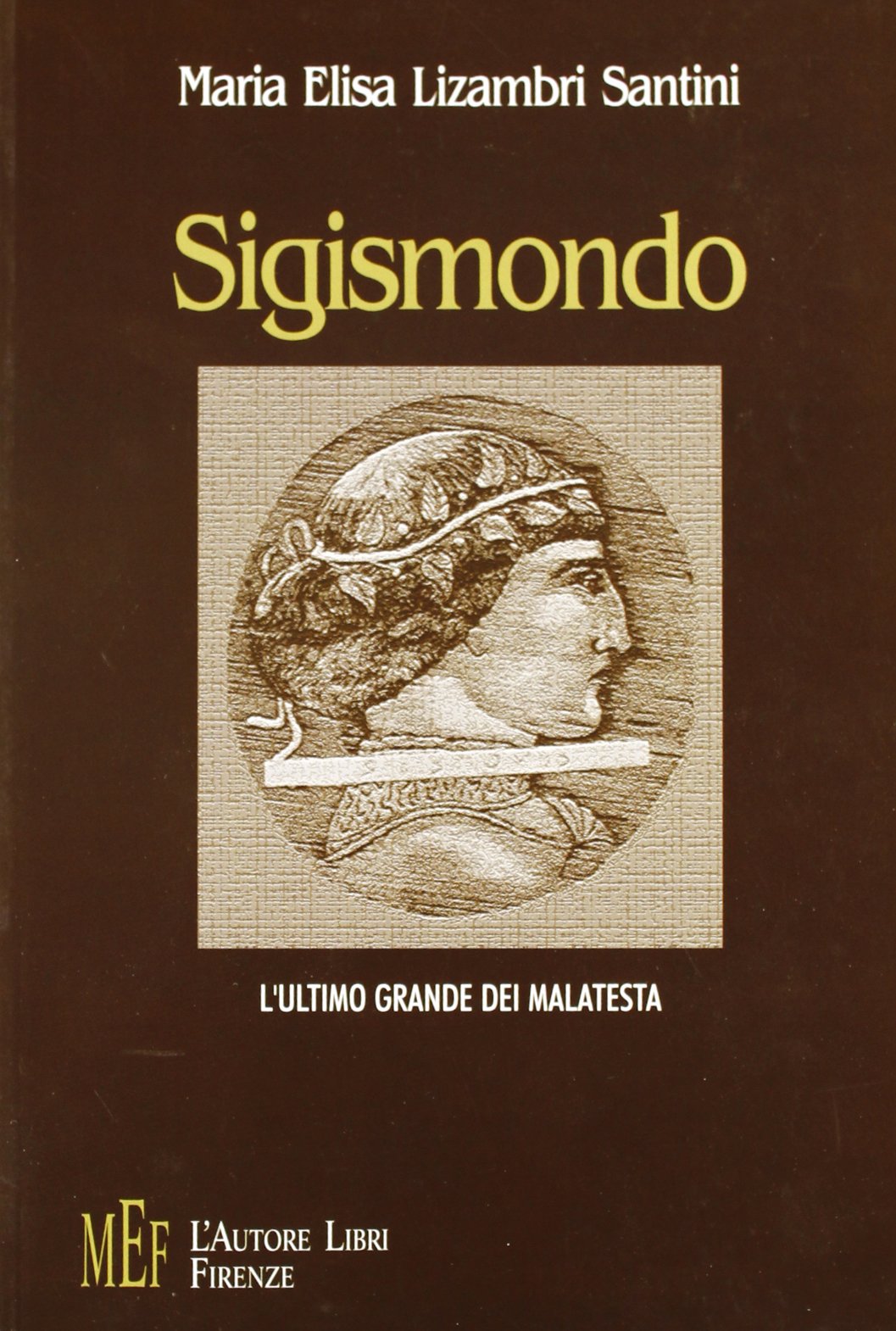 Sigismondo. L'ultimo grande dei Malatesta (Biblioteca 80) Memories