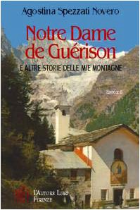 Notre Dame de Guérison e altre storie delle mie montagne (Biblioteca 80. Narratori) Essays & Short Stories