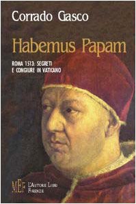 Habemus papam. Roma 1513: segreti e congiure in Vaticano (Biblioteca 80. Narratori) Contemporary literature