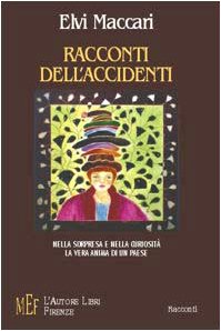 Racconti dell'accidenti nella sorpresa e nella curiosità. La vera anima di un paese (Biblioteca 80. Narratori) Contemporary literature