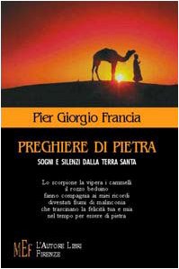 Preghiere di pietra. Sogni e silenzi dalla Terra Santa (Biblioteca 80. Poeti) Poetry