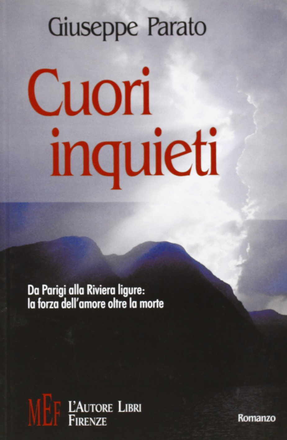 Cuori inquieti. Da Parigi alla riviera ligure: la forza dell'amore oltre la morte Contemporary literature